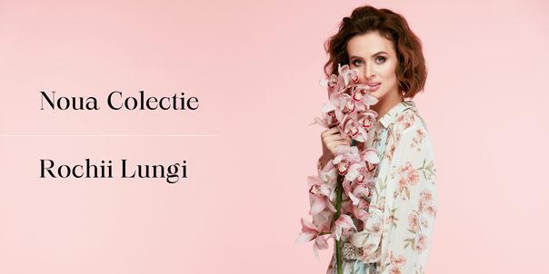 Rochii lungi – Noua Colectie de la Ie Traditionala
